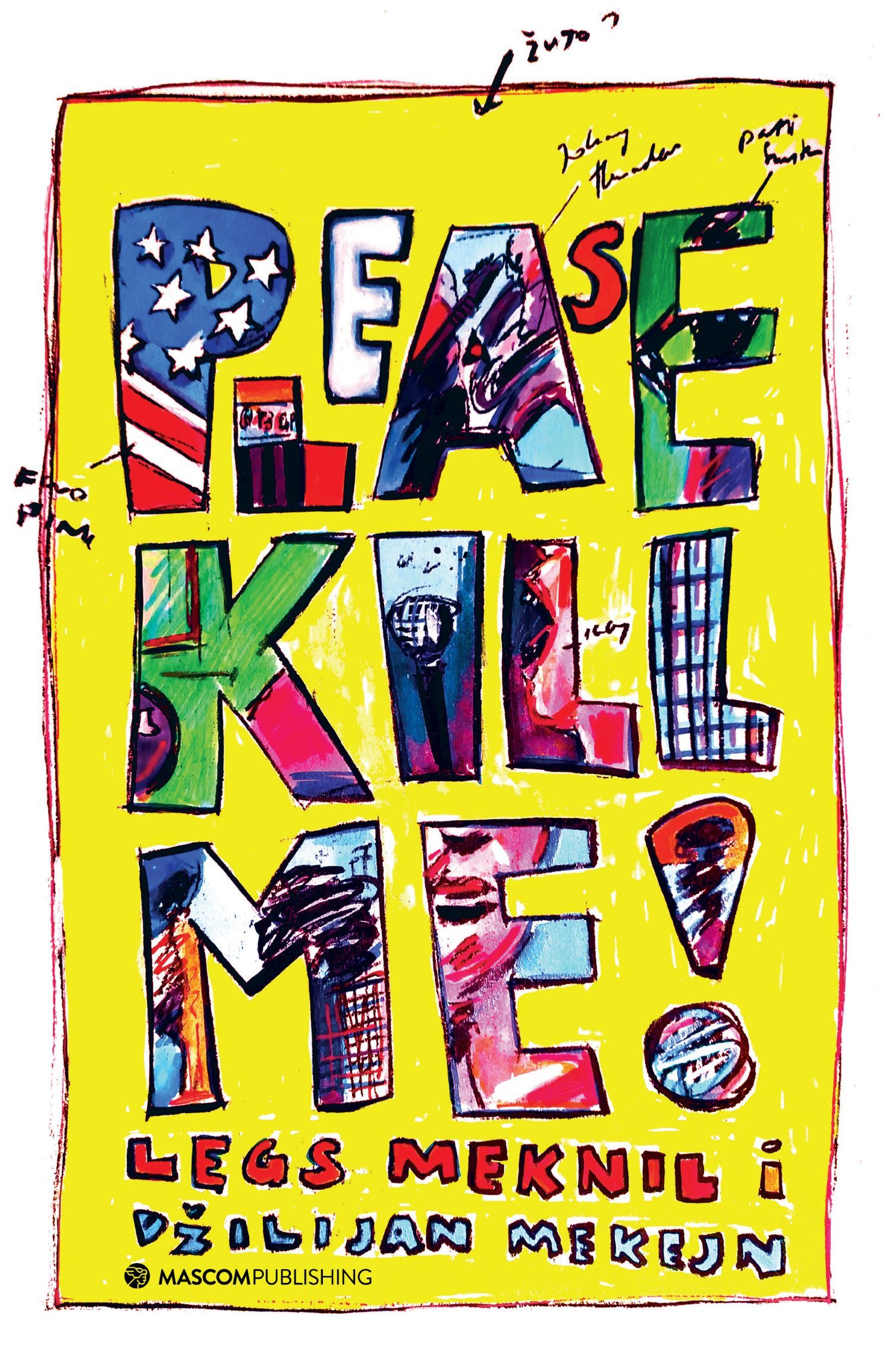 Korice knjige „Please Kill Me!“ Legsa Meknila i Džilijan Mekejn